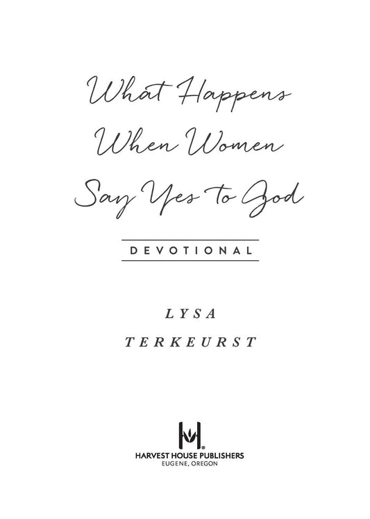What Happens When Women Say Yes to God Devotional